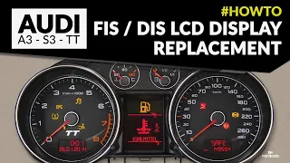 How to replace the faulty DIS / FIS LCD display of Audi A3 8P, S3 8P and TT 8J instrument clusters