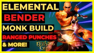BG3 - ELEMENTAL Bender MONK BUILD: RANGED Punches & Spells! HONOUR & Tactician Ready