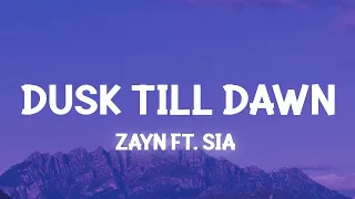 ZAYN - Dusk Till Dawn ft. Sia (Lyrics)  | 15 Min