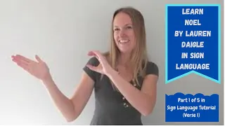 Learn Noel by Lauren Daigle in Sign Language (Part 1 of 5 of step by step ASL Tutorial)(Verse 1)