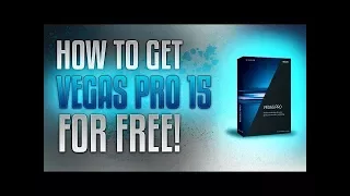 How To Get Sony Vegas Pro 15 for FREE 2018! How To Download Sony Vegas 15 FREE! [Easy Tutorial]