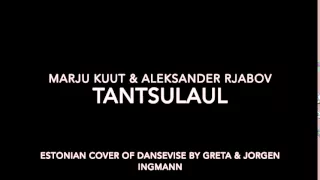 Marju Kuut & Aleksander Rjabov - Tantsulaul