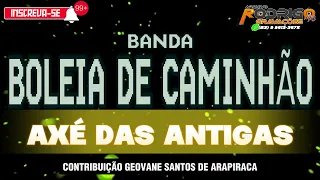 💿 BANDA BOLEIA DE CAMINHÃO AXÉ DAS ANTIGAS