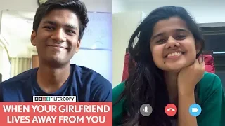 FilterCopy | When Your Girlfriend Lives Away From You | Ft. Manish Kharage and Suhani Mardia