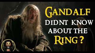 Why Didn't Gandalf Realize Bilbo had the One Ring?