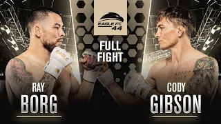 Ray Borg vs. Cody Gibson - Eagle FC 44 [Full Fight]