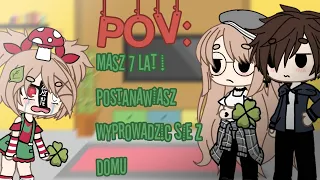 || POV: Masz 7 lat i postanawiasz wyprowadzić się z domu || Gacha Life || Opis ||