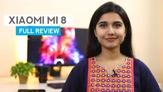 Xiaomi MI 8 Full Review: Camera test, gaming review & more