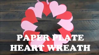 Paper Plate Heart Wreath | Valentine's Day Craft for Kids | Easy Kids Crafts for Valentine's Day