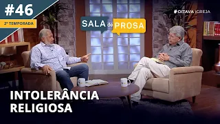 Intolerância Religiosa | Sala de Prosa T2 • E46