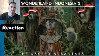 Wonderland Indonesia 2 : The Sacred Nusantara Reaction - Mindblowing