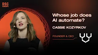 Whose job does AI automate? | Cassie Kozyrkov | DSC Europe 23