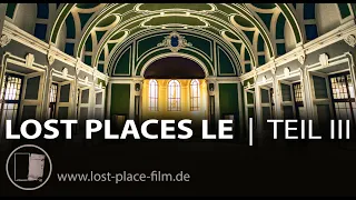 Lost Places Leipzig III - Geschichten hinter vergessenen Mauern - Dokumentarfilm