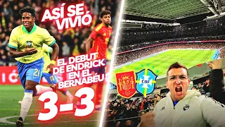 ASÍ DEBUTÓ ENDRICK EN EL BERNABÉU 🔥 ESPAÑA 3-3 BRASIL 🇪🇸🇧🇷 ASÍ SE VIVIÓ en el NUEVO ESTADIO BERNABÉU