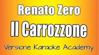 Renato Zero -   Il Carrozzone  ( Versione Karaoke Academy Italia)