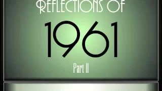 Reflections Of 1961 - Part 2 ♫ ♫  [35 Songs]