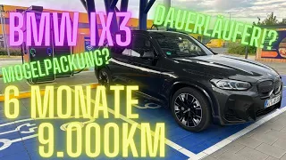 BMW iX3 - 9.000km + 6 Monate - Dauerläufer oder Mogelpackung?