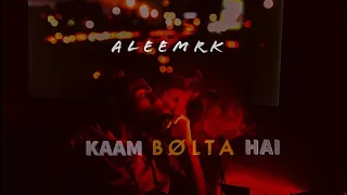 KAAM BOLTA HAI - aleemrk (Official Audio) Prod. by Z4NE
