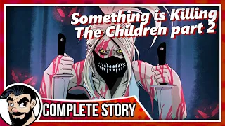 Somethings Killing The Children Vol 2 - Complete Story | Comicstorian