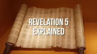 Revelation 5 Explained: The Sealed Book, The Lion & The Lamb