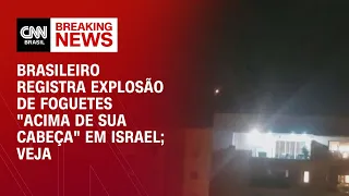 Brasileiro registra explosão de foguetes "acima de sua cabeça" em Israel; veja | AGORA CNN
