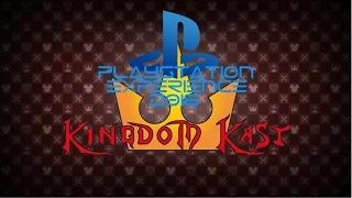 Kingdom Kast Episode 1 - Playstation Experience 2016 Day 1