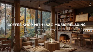 Relaxing Jazz☕ Soft Jazz Music with Crackling Fireplace Sounds at Cozy Coffee Shop Ambience