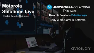 Motorola Solutions Live - Exploring VideoManager Bodyworn Camera Software