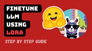 Finetune LLM using lora | Step By Step Guide | peft | transformers | tinyllama