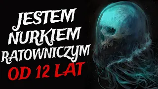 Jestem Nurkiem Ratowniczym od 12 Lat - CreepyPasta [Lektor PL]