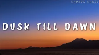 ZAYN - Dusk Till Dawn ft. Sia (Lyrics) | Chorus Chase