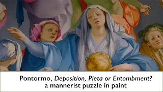 Pontormo, Deposition, Pieta or Entombment? a Mannerist puzzle in paint