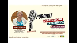 Enfrentamento da Violência e da Discriminação contra a Mulher – Podcast “Corregedoria Descomplica” 3