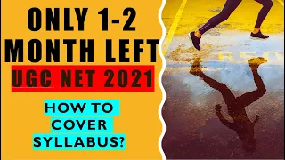 Only 1 - 2 month Left for UGC NET 2021. How to cover syllabus?