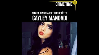 BRUTALER Ex missbraucht und tötet sie: Cayley Mandadi | True Crime PODCAST | CRIME TIME