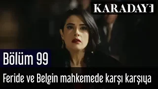 Karadayı 99.Bölüm | Feride ve Belgin mahkemede karşı karşıya