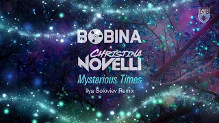 Bobina & Christina Novelli - Mysterious Times (Ilya Soloviev Remix)