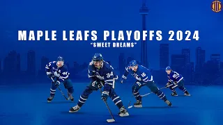 Toronto Maple Leafs Playoffs Hype 2024 - "Sweet Dreams"