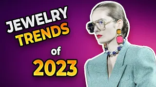 TOP Jewelry Trends of 2023