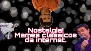 Nostalgia-Memes clássicos da internet!