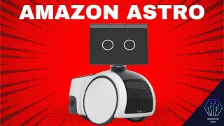 AMAZON ASTRO ROBOT | AMAZON ASTRO HOUSEHOLD ROBOT FOR HOME MONITORING REVIEW