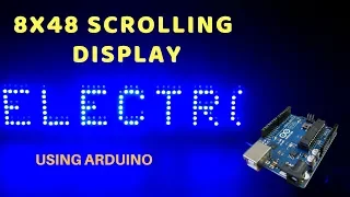 How to make 8x48 scrolling LED matrix display using Arduino part-1