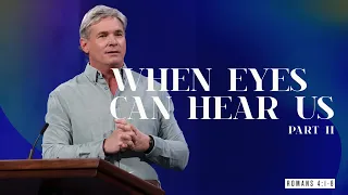 When Eyes Can Hear Us – Part 2 (Romans 4:1-8)