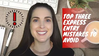 Top three Express Entry mistakes to avoid