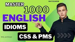 "Unlocking the Vault of 1000 English Idioms: A Comprehensive Guide for CSS & PMS Aspirants"