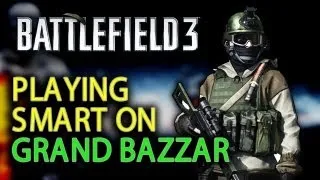 PLAYING SMART ON GRAND BAZAAR (BATTLEFIELD 3)