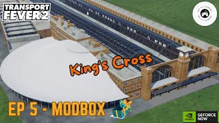 Now That's What I Call A Station. Transport Fever 2: - Ep5 - (Steam Workshop) London King's Cross.