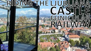 RIDING THE LJUBLJANA CASTLE FUNICULAR RAILWAY IN SLOVENIA'S CAPITAL CITY