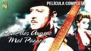 Por Ellas, Aunque Mal Paguen (1952) | Tele N | Película Completa | Pedro Infante