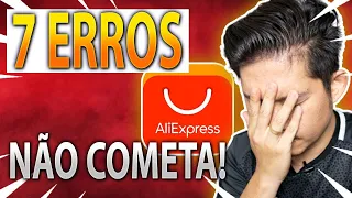 ALIEXPRESS Os 7 MAIORES Erros Na Hora da Compra!